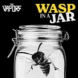 Vapors, The - Wasp In A Jar