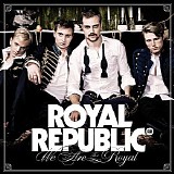 Royal Republic - We Are The Royal
