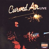 Curved Air - Curved Air Live