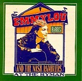 Emmylou Harris - Emmylou Harris & The Nash Ramblers at The Ryman