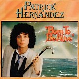Patrick Hernandez - Born To Be Alive