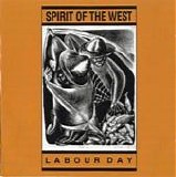 Spirit Of The West - Labour Day  (White Vinyl)