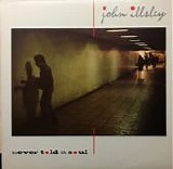 Illsley, John - Never Told A Soul