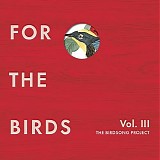Wainwright III, Loudon - For The Birds The Birdsong Project, Vol. III