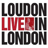 Wainwright III, Loudon - Loudon Live In London