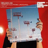 Benjamin Lew - Compiled Electronic Landscapes 1982-93