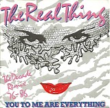 The Real Thing - You To Me Are Everything (The Decade Remix 76-86)