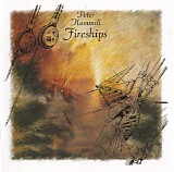 Peter Hammill - Fireships
