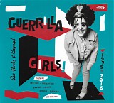 Various artists - Guerrilla Girls! - She-Punks & Beyond 1975-2016