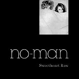 No-Man - Sweetheart Raw