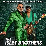 The Isley Brothers - Make Me Say It Again, Girl