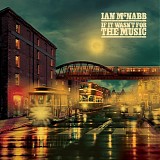 McNabb, Ian - If It Wasn't For The Music