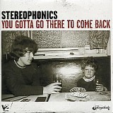 Stereophonics - You Gotta Go There To Come Back