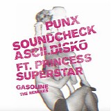 Punx Soundcheck, Ascii.Disko ft. Princess Superstar - Gasoline (The Remixes)