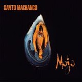 Santo Machango - Mojo