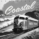 Neil Young - Coastal: The Soundtrack <Neil Young Archives Performance Series>