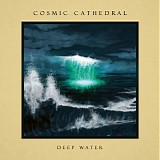 Cosmic Cathedral - Deep Water (Limited Edition)