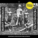 Burnt Friedman - Hexenschuss (Asymptomatic African Polyrhytmic Electronica) |Extended Versions|