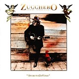Zucchero Sugar Fornaciari - Spirito Di Vino