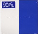 Ben Frost - The Centre Cannot Hold