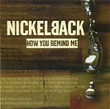 Nickelback - How You Remind Me