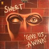 The Sweet - Give Us A Wink