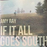 Ray, Amy - If It All Goes South