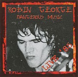 Robin George - Dangerous Music Live '85