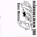 Eddie Meduza - Hjärndelirium 2000