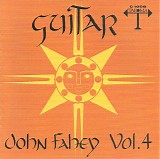 John Fahey - Guitar Vol. 4 / The Great San Bernardino Birthday Party And Other Excursions