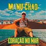 Manu Chao - Coracao No Mar
