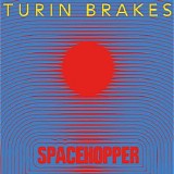 Turin Brakes - Spacehopper