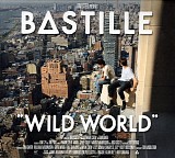 Bastille - Wild World [Complete Edition]