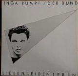 Rumpf, Inga. & Der Bund - Lieben. Leiden. Leben.
