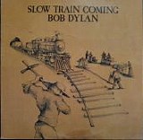 Bob Dylan - Slow Train Coming