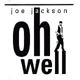 Jackson, Joe - Oh Well
