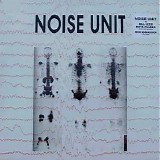 Noise Unit - Agitate / In Vain