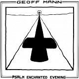 Geoff Mann - Psalm Enchanted Evening