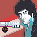 Hansard, Glen - Bob Dylan In The 80s Volume One