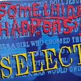 Something Happens - Select