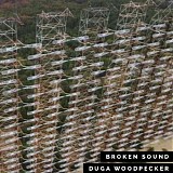 Broken Sound - Duga Woodpecker