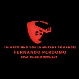 Perdomo, Fernando - I'm Watching You (A Mutant Romance)