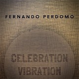 Perdomo, Fernando - Celebration Vibration