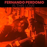Perdomo, Fernando - Is This Love?
