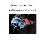 Neil Young and The Chrome Hearts - Talkin To The Trees