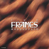 Frames, The - Masquerade