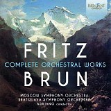 Adriano - Fritz Brun: Complete Orchestral Works