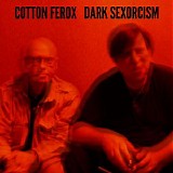 Cotton Ferox - Dark Sexorcism
