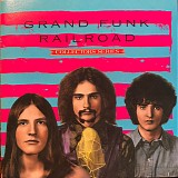 Grand Funk Railroad - Capitol Collectors Series: Grand Funk Railroad