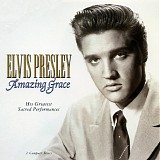 Elvis Presley - Amazing Grace: His Greatest Sacred Performances